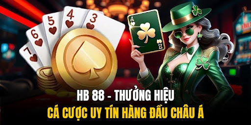 Hb 88 – Asia's Leading Trusted Betting Brand