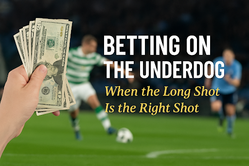 Betting on the Underdog: When the Long Shot Is the...