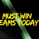 must win team today
