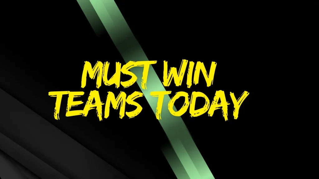 How To Predict Teams That Must Win Today